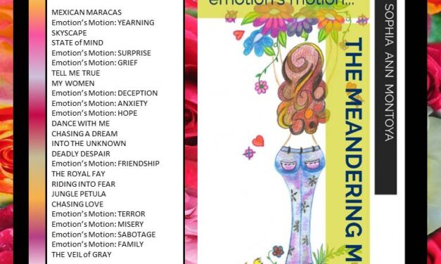 ANTHOLOGY: Sophia Ann Montoya’s “the meandering mind . emotion’s motion”