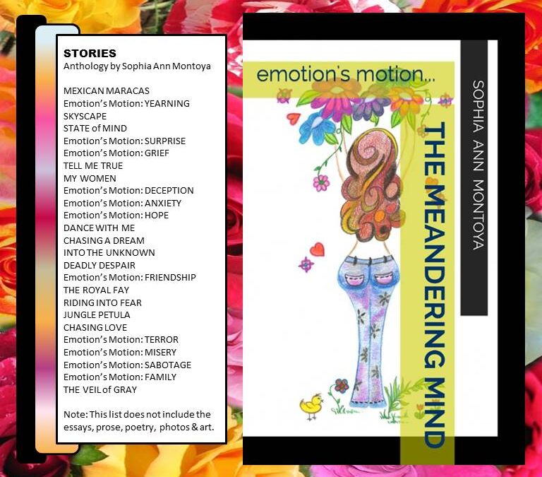 ANTHOLOGY: Sophia Ann Montoya’s “the meandering mind . emotion’s motion”